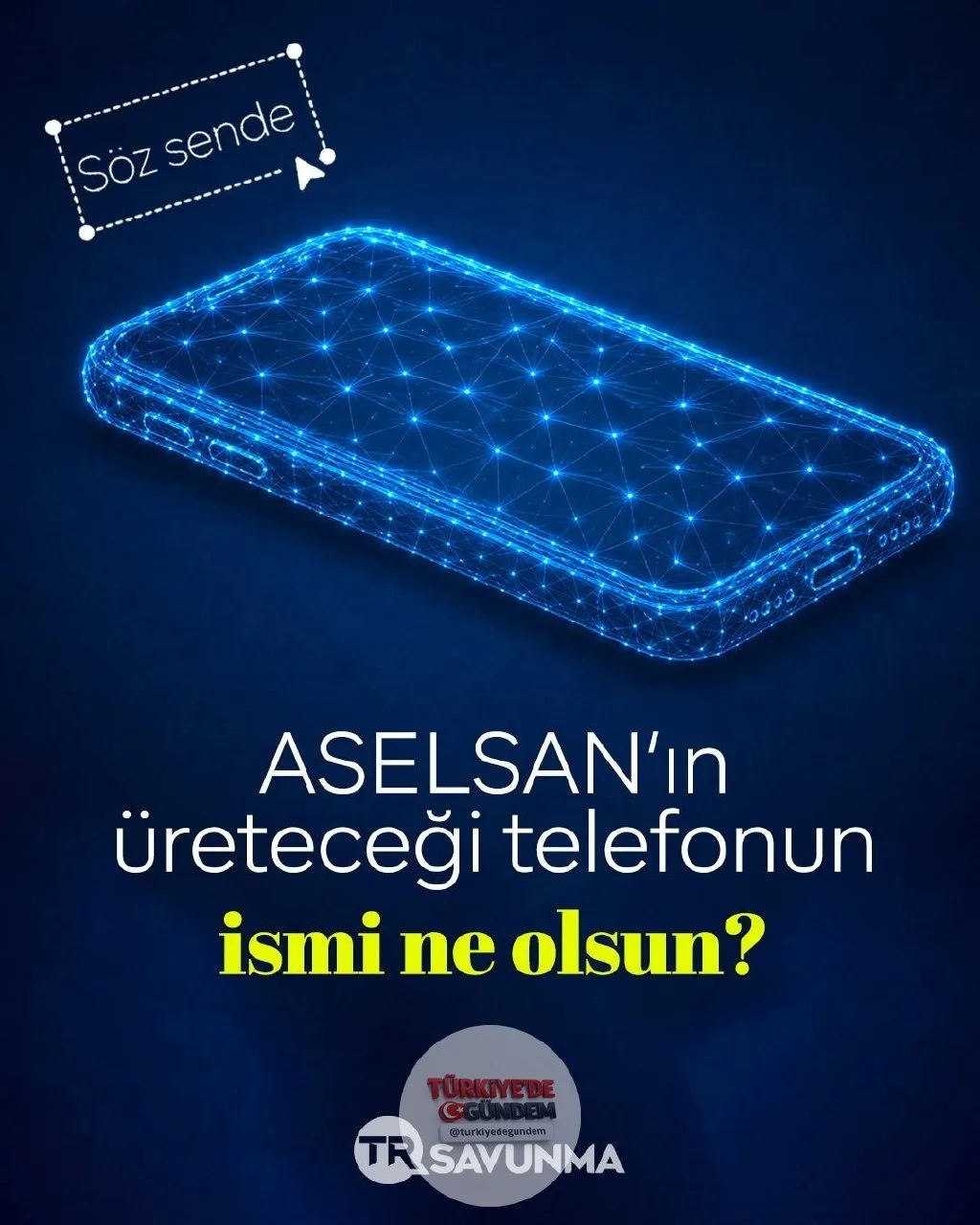 ASELSAN'ın üreteceği yeni telefona sizce ne isim verilmeli? Yorumlarda belirtin.