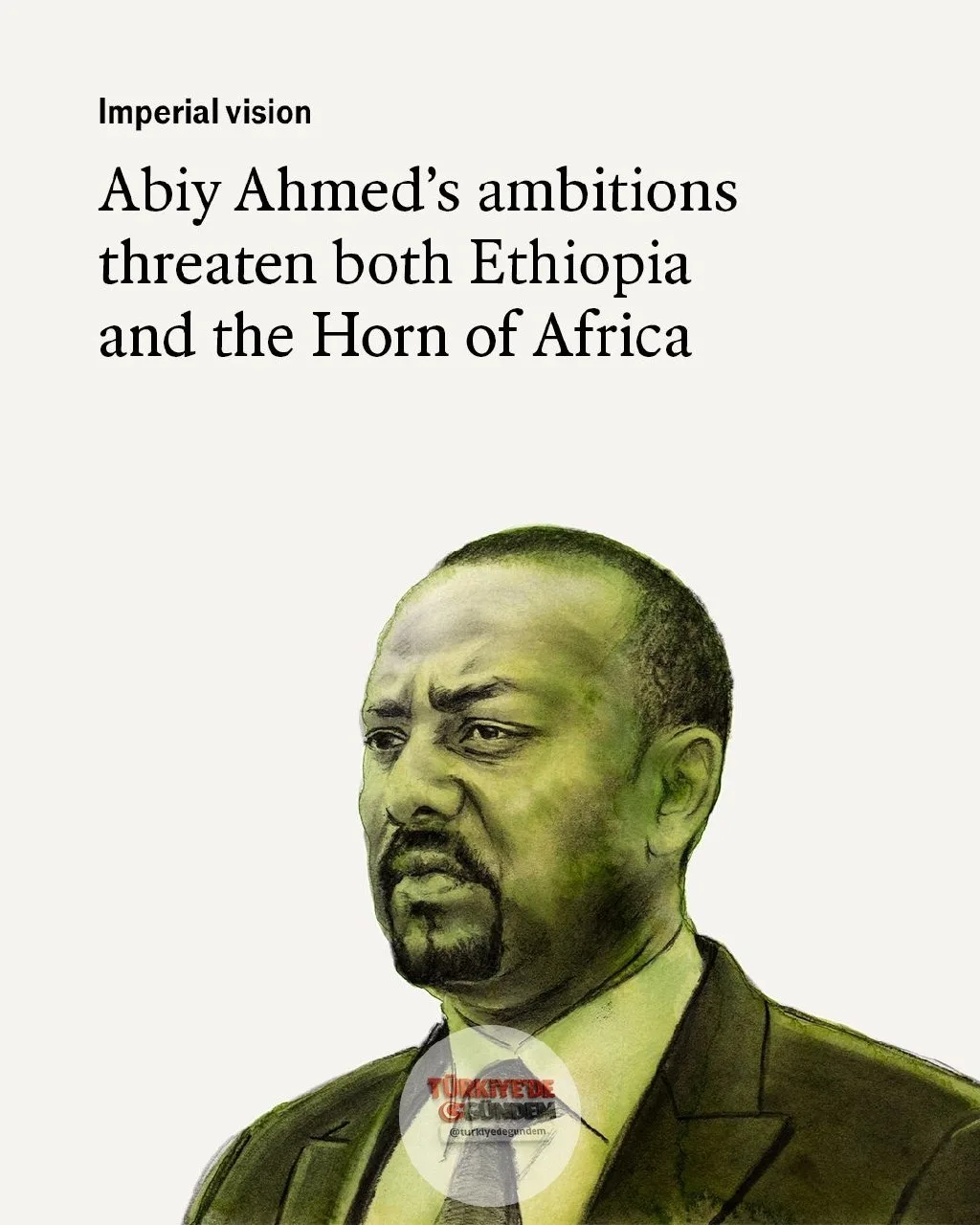 Etiyopya Başbakanı, Afrika Boynuzu'nda baskın güç olarak hareket edebilecek zengin ve güçlü bir ülke yaratmayı hedefliyor. Ancak felaketle sonuçlanabilecek bir bölgesel savaş riski endişe verici derecede yüksek seyretmeye devam ediyor. İllüstrasyon: