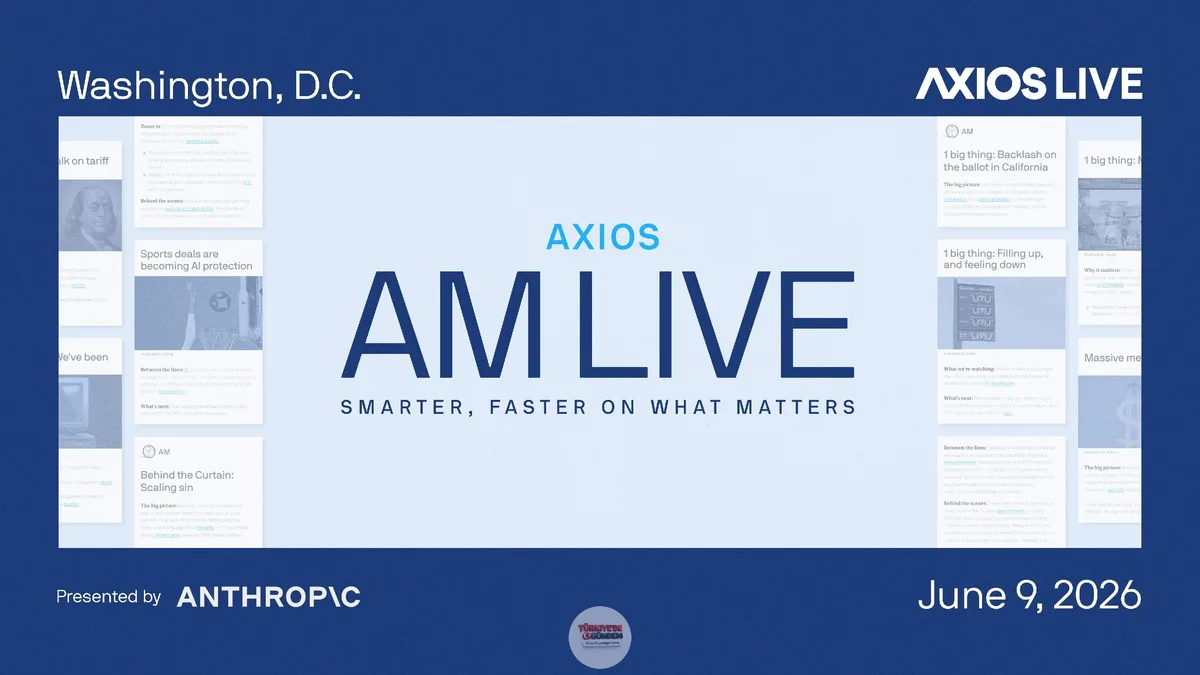 Geri sayım başladı: Axios’un ilk AM Live etkinliği 9 Haziran’da Washington D.C.’de gerçekleşiyor. Mike Allen’ın ikonik sabah bülteninin, politika, iş dünyası, teknoloji ve kültür alanlarına yön veren liderlerle hayat bulacağı bu deneyimi kaçırmayın.