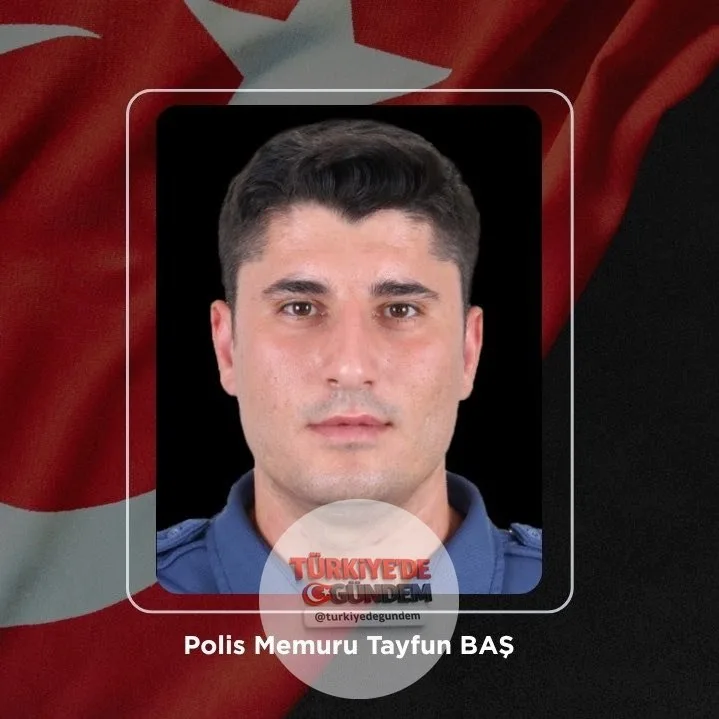 Yaralı polis memuru Tayfun Baş şehit oldu.