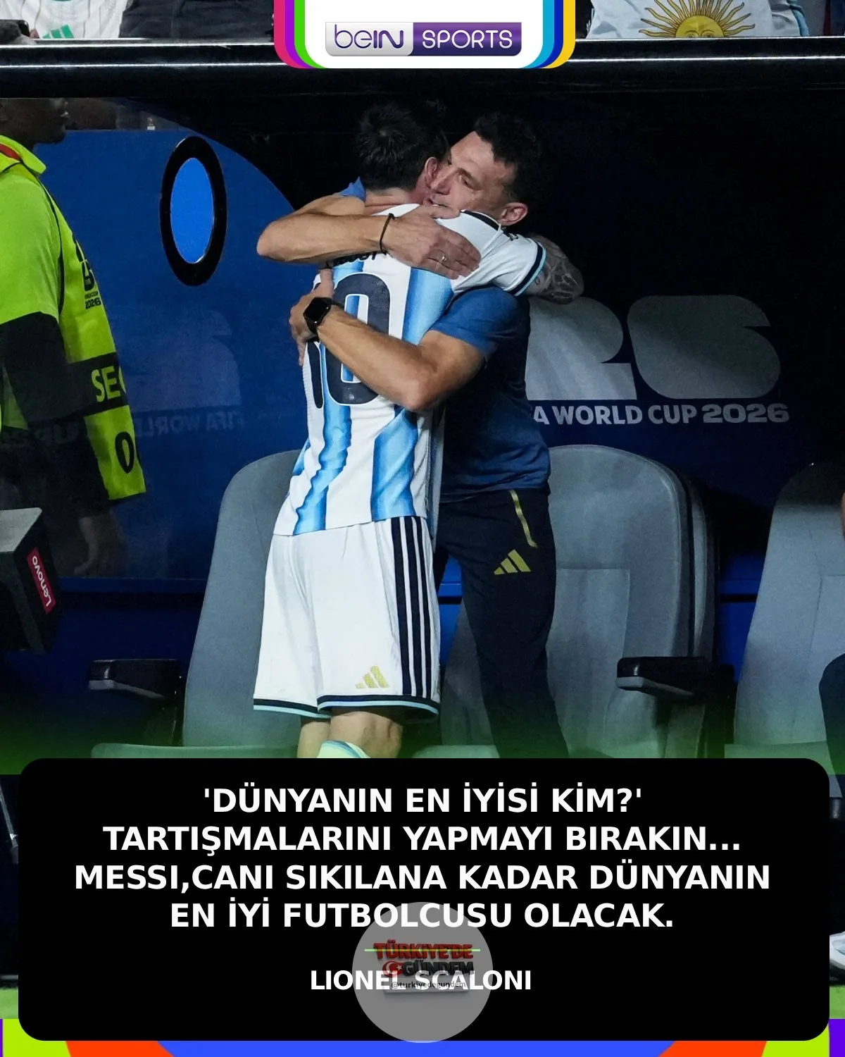 Lionel Scaloni, Lionel Messi'nin hakkını fazlasıyla veriyor. |