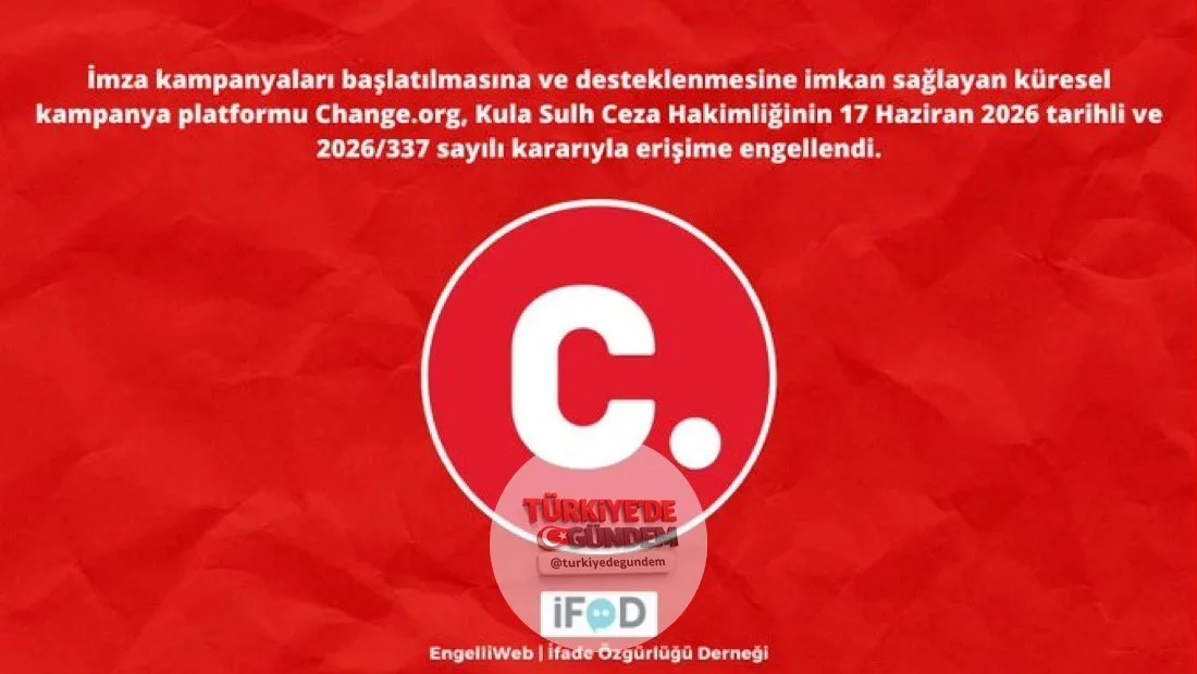 İmza kampanyaları başlatılmasına ve toplumsal olaylara yanıt verilmesine olanak tanıyan küresel kampanya platformu Change.org'a erişim engellendi. (Engelliweb)