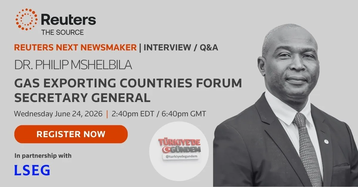 Gaz İhracatçı Ülkeler Forumu Genel Sekreteri Dr. Philip Mshelbila'nın konuk olacağı Reuters NEXT Newsmaker etkinliğinde bize katılın. 24 Haziran 2026 Çarşamba, 14:40 EDT.