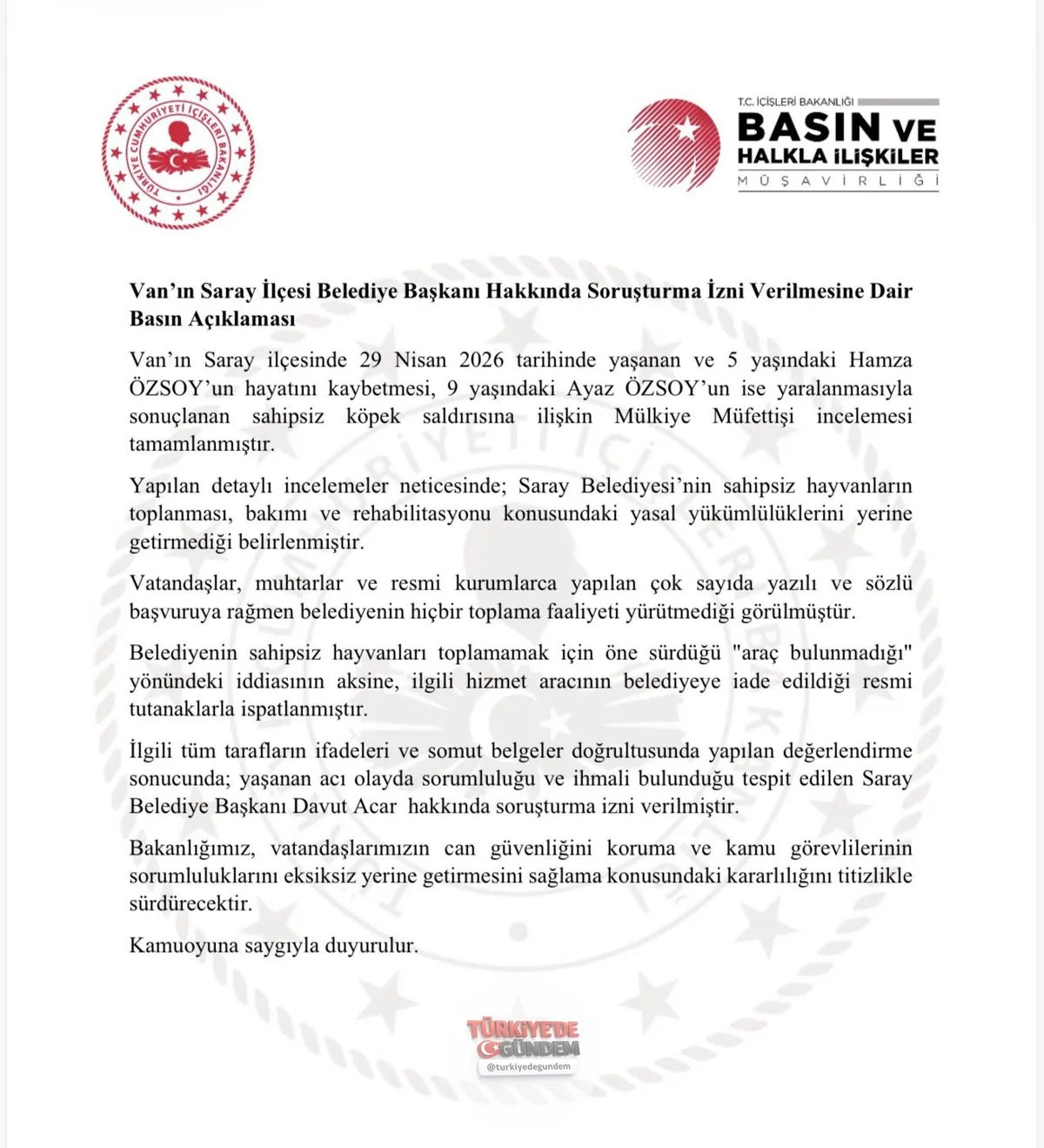 Van'da 5 yaşındaki Hamza'nın ölümü ve 9 yaşındaki Ayaz'ın yaralanmasıyla sonuçlanan sokak köpeği saldırısına ilişkin olayda soruşturma izni verildi. Saray Belediyesi'nin hayvanları toplama konusundaki yükümlülüklerini yerine getirmediği tespit edildi