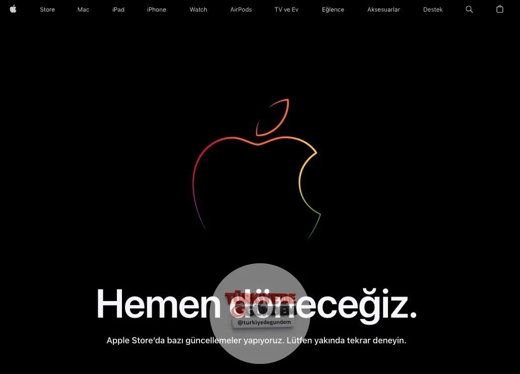 Apple Store geçici olarak kapatıldı. "Apple Store'da bazı güncellemeler yapıyoruz. Lütfen kısa süre sonra tekrar deneyin." (Webtekno)