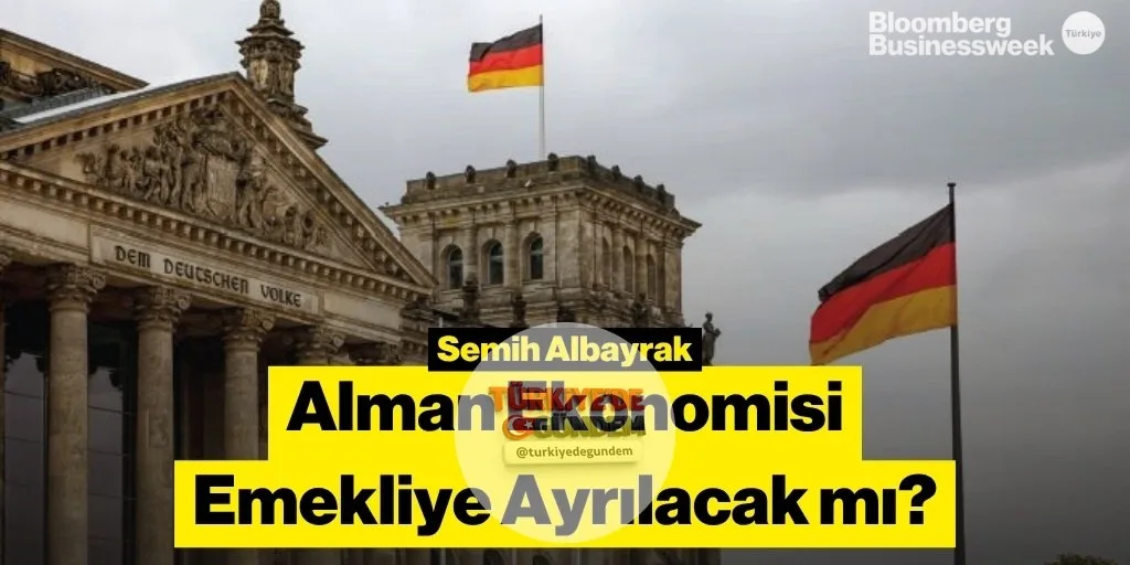 Alman Ekonomisi Emekli mi Olacak? Hazırlayan: Semih Albayrak ( @AlbayrakSemih13 )